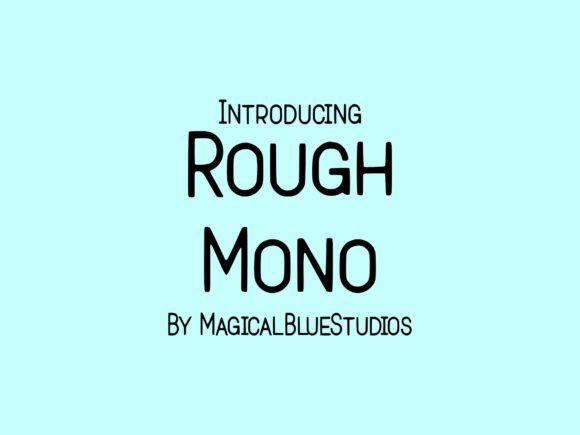 Rough Mono