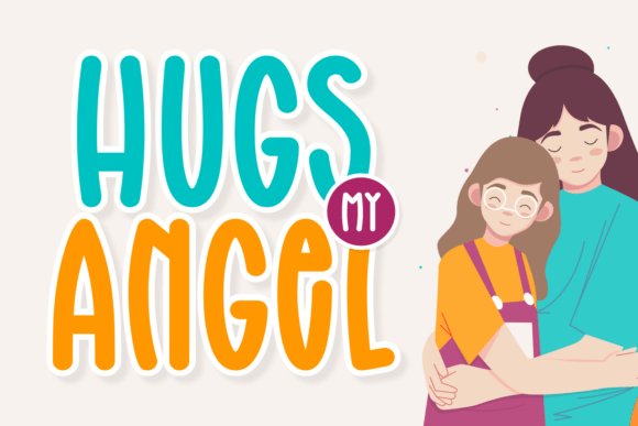 Hugs My Angel