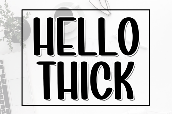 Hello Thick font sample