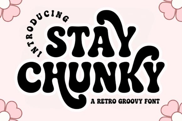 Stay Chunky bubble font